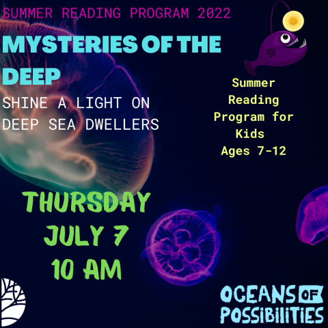 Summer Reading Mysteries of the Deep Program July 7 @ 10 AM Ages 7-12