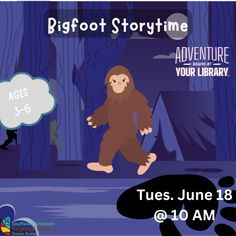 Bigfoot storytime on Tuesday June 18 @ 10 am; ages 3-6