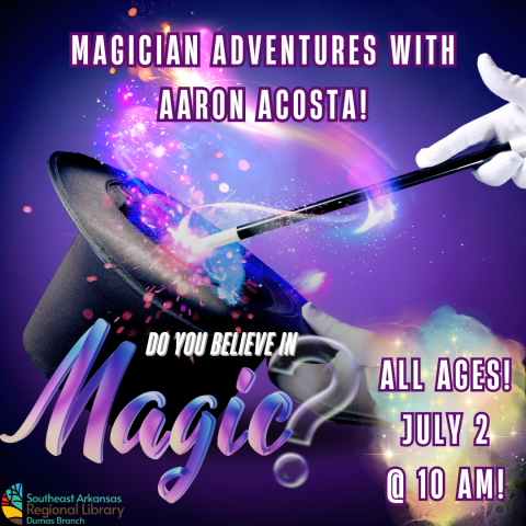Magician Adventures with Aaron Acosta! All ages, July 2, @ 10 AM