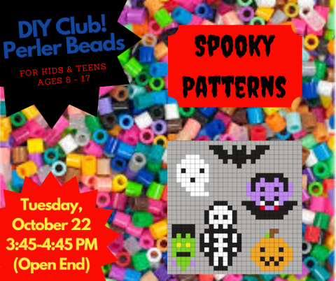 DIY Club Perler BeadsAdvertisement with spooky patterns Tuesday, October 1at 3:45pm