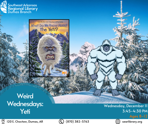 Weird Wednesdays: Yeti, Wednesday December 11, 3:45-4:30 PM, Ages 8-12