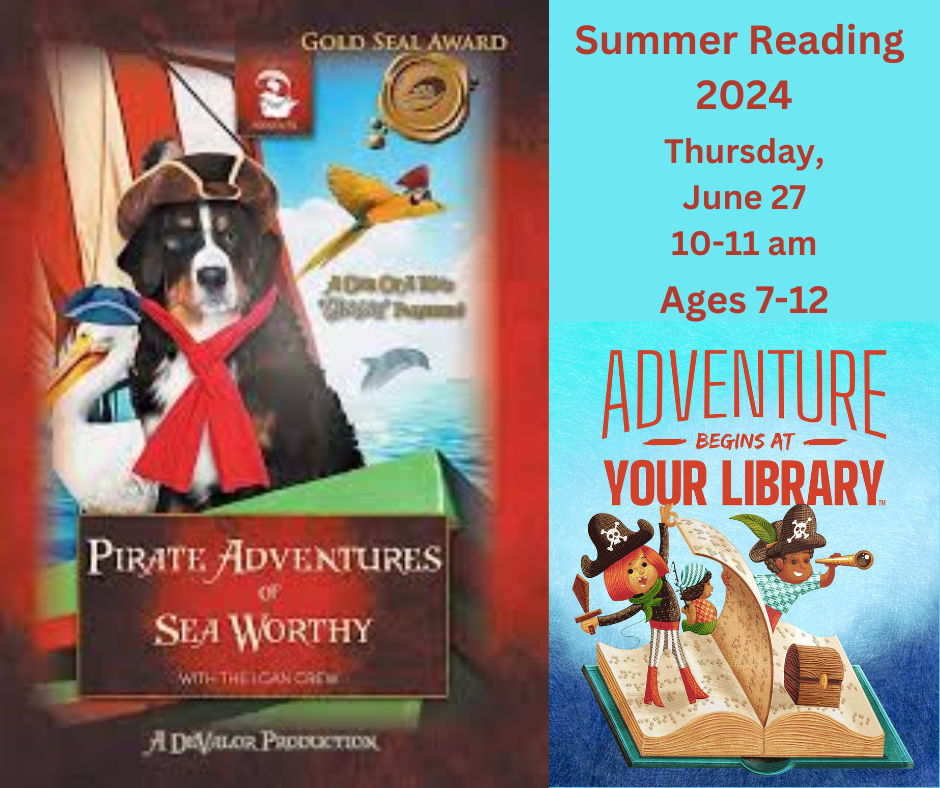 Summer Reading Pirate Adventures of Seaworthy Thursday, June 27 10-11am for children 7-12