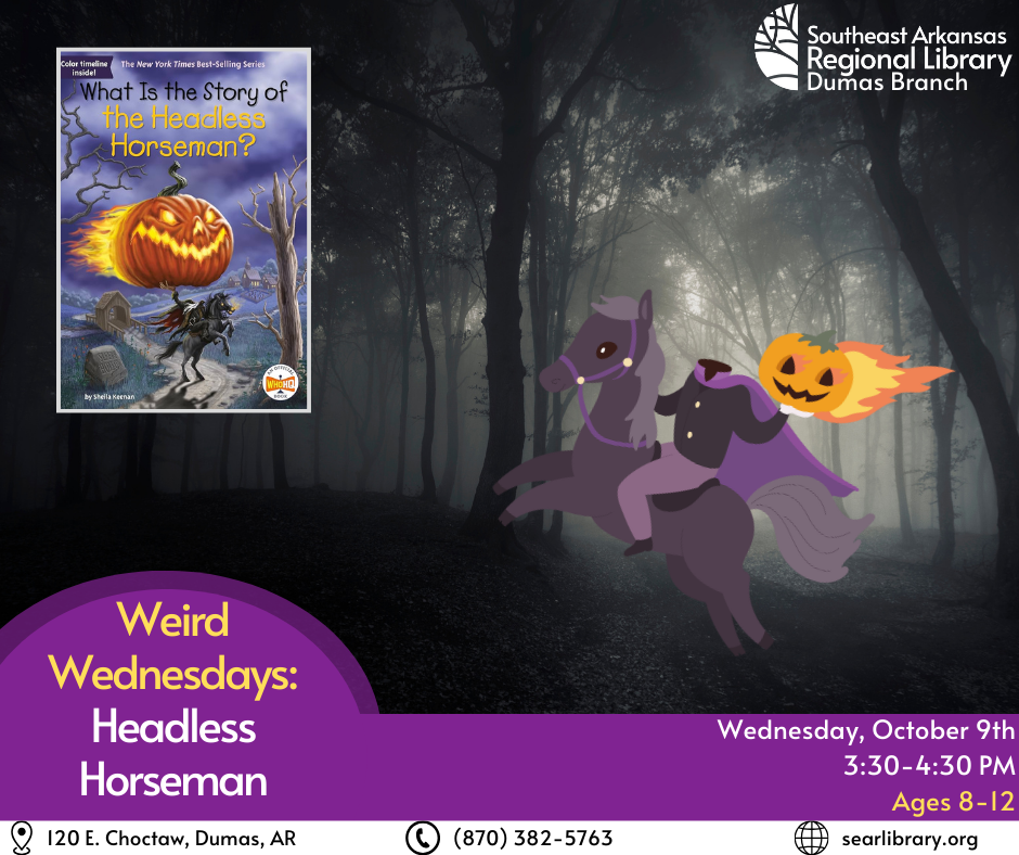 Weird Wednesdays: Headless Horseman, October 9, 3:30-4:30 PM for Ages 8-12